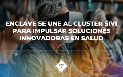 Enclave se une al Cluster SIVI para impulsar soluciones innovadoras en salud y vida independiente