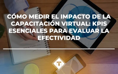 Cómo medir el impacto de la Capacitación Virtual: KPI’s esenciales para evaluar la efectividad