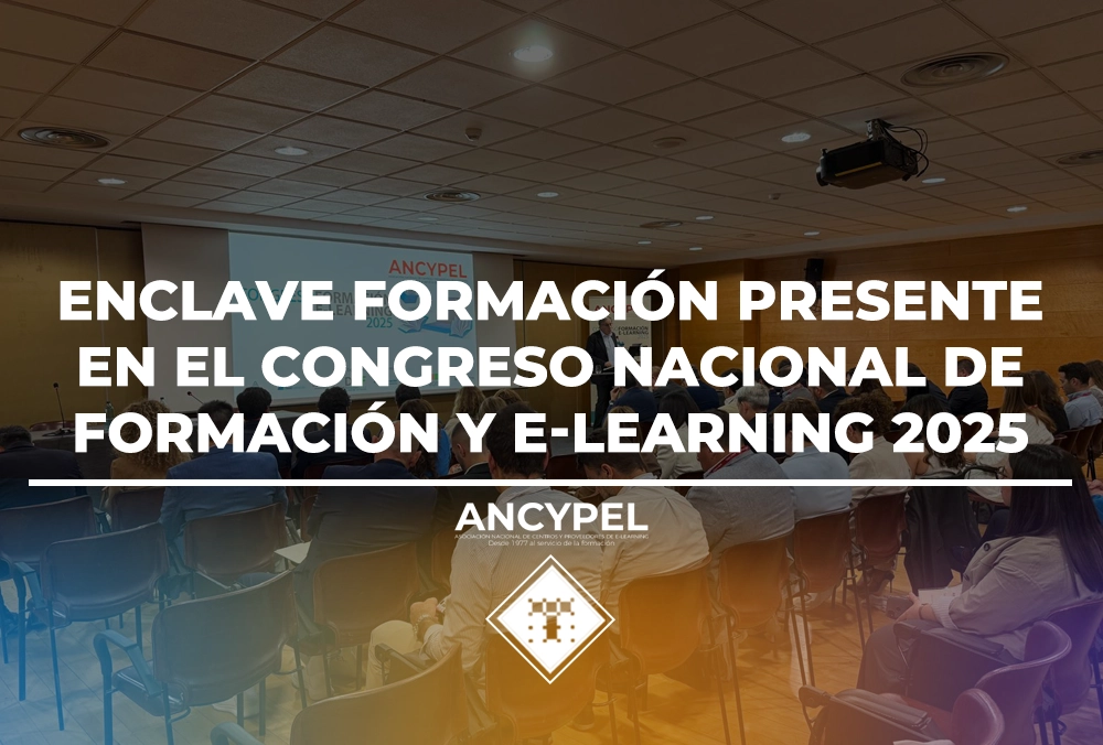 Enclave Formación presente en el Congreso Nacional de Formación y E-learning 2025 de ANCYPEL
